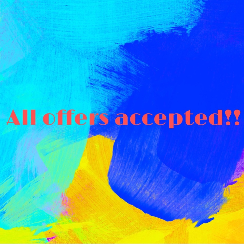 All offers!!